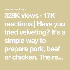 the text reads, 324k views 17k reactions have you tried velveting? it's a simple way to prepare pork beef or chicken