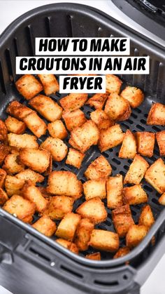 fried croutons in an air fryer with text overlay how to make croutons in an air fryer