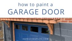 a blue garage door with the words how to paint a garage door