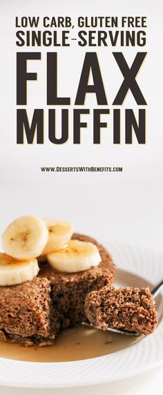 a close up of a plate of food with banana slices on it and the words low carb, gluten free single serving flax muffin