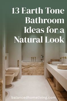 a bathroom with two sinks, toilet and bathtub in the background text reads 13 earth tone bathroom ideas for a natural look