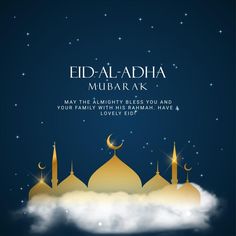 eid - al - adha mubarak may the humility bleeds you and your family have loved him