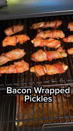 bacon wrapped chicken is cooking on an outdoor grill with the words, bacon wrapped pickles