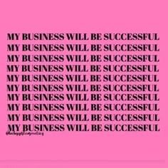 a pink background with the words, my business will be successful in black and white