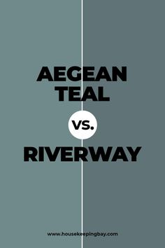 the words aegean teal and riverway are in black on a gray background