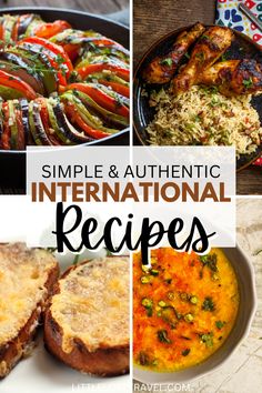 some different types of food and the words, simple authentic international recipes are in this collage