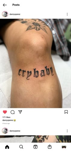 Cry Baby Tat, Tattoo For Knee, Knee Tattoo Words, Tattoos Dark Art, Dedication Tattoos, Old English Tattoo, Small Words Tattoo, Words Tattoo, Baddie Era