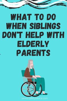 What do you do when your sibling is not helping with taking care of an elderly parent? It's a common problem for many families. Here are some tips to keep in mind and what will work best for different people. There really isn't one right answer that fits every situation but there is something here that might help! Aging Parents Quotes, Cats Health, Elderly Home Care