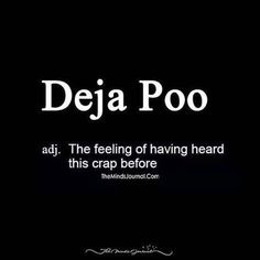 an advertisement for deja poo, the feeling of having heard this crap before