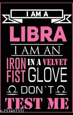 a pink and black poster with the words i am a libra