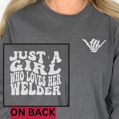 "Just a Girl Who Loves her Welder Comfort Colors Shirt is the perfect gift for any welder girlfriend or fiancee for birthday, Christmas, or Anniversary! If you would like personalization on the front pocket, enter it in the personalization box.  This shirt fits true to size.  If you want an oversized look, order one size up.  If you want the oversized dress look, order two sizes up. Short Sleeve:  This is made with a 1717 Comfort Colors, garment-dyed t-shirt. Made with 100% ring-spun cotton, sof Welder Wife, Welders Wife, Wifey Shirt, Gifts For Welders, Funny Wife, Wife Humor, Cute Shirt Designs, Tshirt Ideas, Comfort Colors Shirt