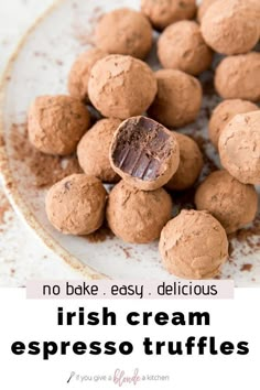 chocolate truffles on a plate with the words, no bake easy delicious irish cream espresso truffles