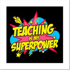 the words teaching is my super power are shown in pink, blue and yellow on a black background