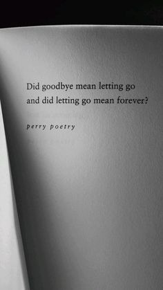 an open book with the words did goodbye mean letting go and did letting go mean forever?