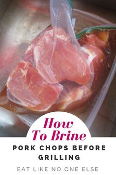 pork chops before grilling in a plastic container with text overlay how to brine pork chops before grilling