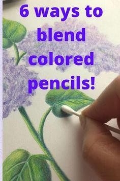 someone is drawing flowers with colored pencils on the paper that says 6 ways to blend colored pencils