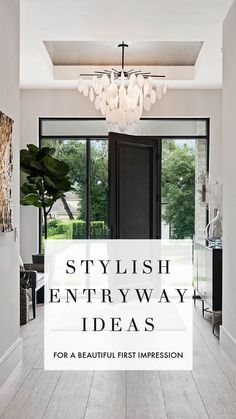 an entry way with the words stylish entryway ideas for a beautiful first impression