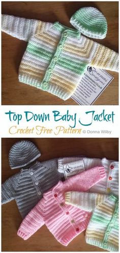 crochet baby sweaters and hat are shown with the title top down baby jacket