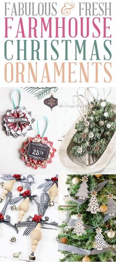 various christmas ornaments are shown with the words fabulous and fresh farmhouse christmas ornaments