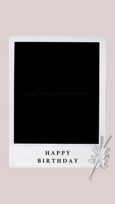 a black and white photo frame with the words happy birthday written on it