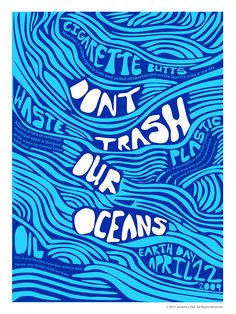 a blue poster with words that say don't trash our oceans and the ocean