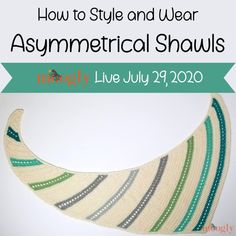 an image of how to style and wear asymmetrical shawls with text overlay