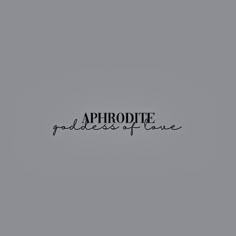 the word aphrodite is written in black on a gray background