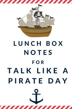 the lunch box notes for talk like a pirate day with an anchor and ship on it