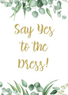 the words say yes to the press are surrounded by greenery and leaves on a white background