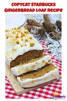 a loaf of carrot starbuck's gingerbread loaf cake on a cutting board