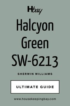 Halcyon Green SW-6213by Sherwin Williams. The Ultimate Guide French Green Color Palette, Halycon Green Sherwin Williams Bedroom, Best Sw Green Paint Colors, Forever Green Sherwin Williams