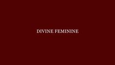 the words divine feminine are in white on a dark red background, and there is no image to describe