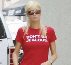 Paris Hilton Early 2000s, Dont Be Jealous, Iconic Tees, Paris Hilton 2000s, Don't Be Jealous, Corporate Job, Early 2000s Fashion, Slogan Shirts, Y2k Tops