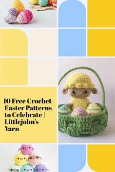 crocheted easter baskets with little chicks in them and the words 10 free crochet easter patterns to celebrate