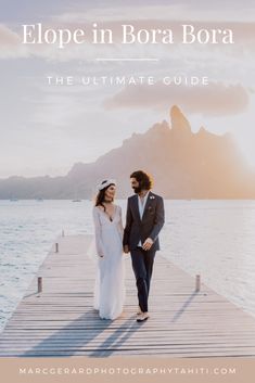 a man and woman standing on a dock with the text, elope in bora bo