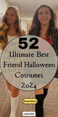 two girls walking down the hallway with text overlay that reads 52 ultimate best friend halloween costumes