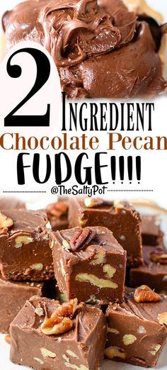 two ingredient chocolate pecan fudge recipe with text overlay that reads, 2 ingredient chocolate pecan fudge