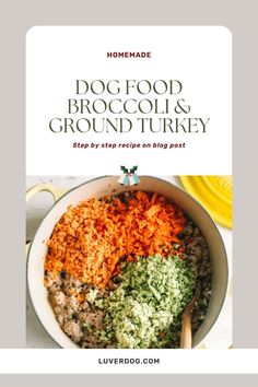 the cover of homemade dog - food broccoli and ground turkey cookbook is shown