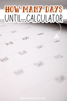 a calculator with the words how many days until it's time to go