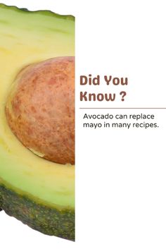 an avocado is cut in half and has the words did you know?