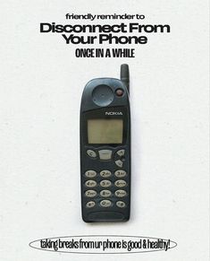 an advertisement for a cell phone with the text disconcect from your phone once in a while