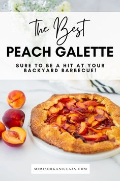 the best peach galette sure to be hit at your backyard barbecue