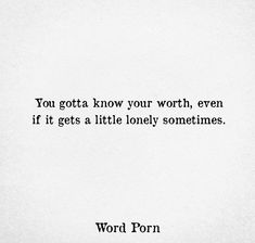 I Know My Worth Quotes, My Worth Quotes, Know My Worth Quotes, Know Your Worth Quotes, Quotes To Write, Know My Worth, Confident Women Quotes, Mind Healing, I'm Worth It