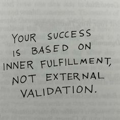 a piece of paper with writing on it that says your success is based on inner fulfillment, not external variation