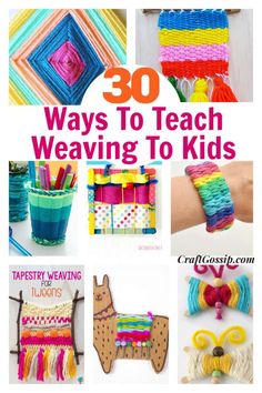 some crafts that are on display with the words 30 ways to teach weaving to kids