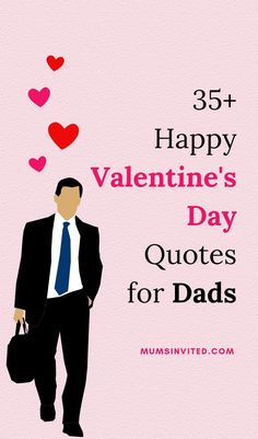 a man in a suit and tie with hearts flying out of his mouth, saying 35 happy valentine's day quotes for dad