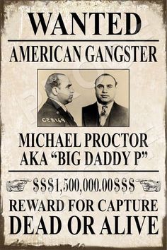 the wanted poster for michael procter and big daddy p $ 1, 500 00 $ reward for capture dead or alive