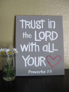 Bible verses that encourage you when it's hard to trust in God. 8x10 Painting, Quotes Canvas, Trust In The Lord, Verse Quotes, A Sign, God Is Good, Way Of Life, Trust God, Great Quotes