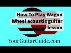 the how to play wagon wheel acoustic guitar lesson for beginners and advanced students with video