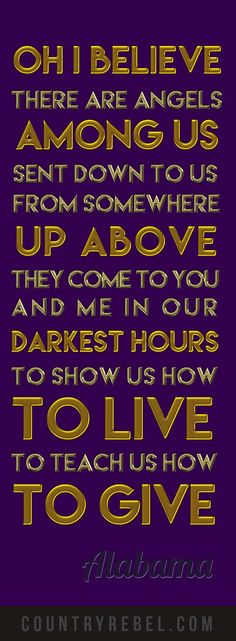 a purple background with gold lettering that reads, oh i believe there are angels among us sent down to us from somewhere up above